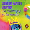 [Spanish] - La reinita pop no ha muerto Audiobook