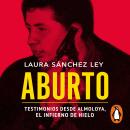 [Spanish] - Aburto: Testimonios desde Almoloya, el infierno de hielo Audiobook