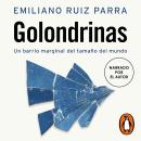 [Spanish] - Golondrinas: Un barrio marginal del tamaño del mundo Audiobook