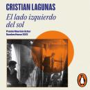 [Spanish] - El lado izquierdo del sol: Premio Mauricio Acachar Random House 2022 Audiobook