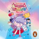 [Spanish] - Aventuras malvadas de una superheroína: El origen Audiobook