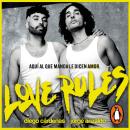 [Spanish] - Love Rulés: Aquí al que manda le dicen amor Audiobook