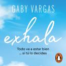[Spanish] - Exhala: Todo va a estar bien… si tú lo decides Audiobook