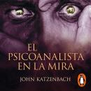 [Spanish] - El Psicoanalista en la mira (El psicoanalista 3) Audiobook
