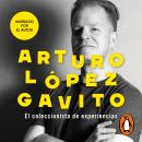 [Spanish] - El coleccionista de experiencias: (Narrado por el autor) Audiobook