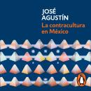 [Spanish] - La contracultura en México: La historia y el significado de los rebeldes sin causa, los  Audiobook