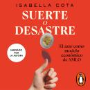 [Spanish] - Suerte o desastre: El azar como modelo económico de AMLO Audiobook