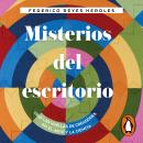 [Spanish] - Misterios del escritorio: Tras las huellas de creadores en el arte y la ciencia Audiobook