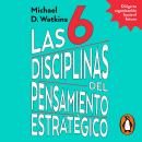 [Spanish] - Las 6 disciplinas del pensamiento estratégico: Dirige tu organización hacia el futuro Audiobook