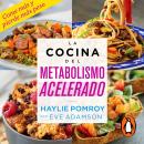 [Spanish] - La cocina del metabolismo acelerado: Come más y pierde más peso Audiobook