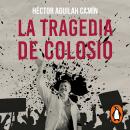 [Spanish] - La tragedia de Colosio: Una novela sin ficción Audiobook