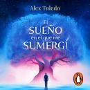 [Spanish] - El sueño en el que me sumergí Audiobook