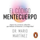 [Spanish] - El código mentecuerpo: Supera las creencias culturales que limitan tu bienestar y tu lon Audiobook