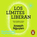 [Spanish] - Los límites liberan: Cómo establecer límites (sin sentirte culpable) Audiobook