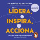 [Spanish] - Lidera, inspira, acciona: Estrategias de liderazgo transformacional que impulsan el cambio Audiobook