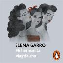 [Spanish] - Mi hermanita Magdalena Audiobook