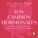 [Spanish] - Los cambios hormonales: Equilibra tu cuerpo y prospera durante la mediana edad y la menopausia Audiobook