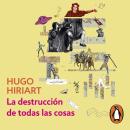 [Spanish] - La destrucción de todas las cosas Audiobook