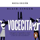 [Spanish] - La vocecita: Cómo ganar en 30 segundos (o menos) la batalla que se libra entre tus oídos Audiobook