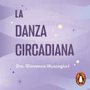 [Spanish] - La danza circadiana: Escucha el ritmo de tu cuerpo para recuperar energía, dormir bien y Audiobook