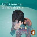 [Spanish] - La alegría del padre Audiobook