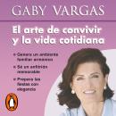 [Spanish] - El arte de convivir y la vida cotidiana Audiobook