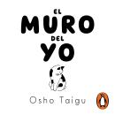 [Spanish] - El muro del yo: Consejos budistas para liberarte del sufrimiento y vivir con serenidad Audiobook