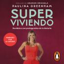 [Spanish] - Superviviendo: Decídete a ser protagonista de tu historia Audiobook