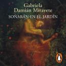 [Spanish] - Soñarán en el jardín Audiobook