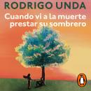 [Spanish] - Cuando vi a la muerte prestar su sombrero Audiobook
