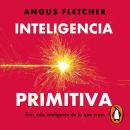 [Spanish] - Inteligencia primitiva Audiobook