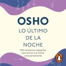 [Spanish] - Lo último de la noche: 365 momentos relajantes para entrar a la noche conscientemente Audiobook