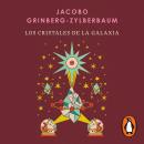 [Spanish] - Los cristales de la galaxia Audiobook