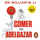 [Spanish] - Comer para adelgazar: Quema grasa, sana tu metabolismo y vive más tiempo Audiobook