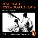[Spanish] - Racismo en Estados Unidos: Una visión histórica Audiobook