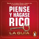 [Spanish] - Piense y hágase rico: la guía: Un plan de trabajo de 90 días que te conducirá a la abundancia Audiobook