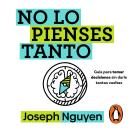 [Spanish] - No lo pienses tanto: Guía para tomar decisiones sin darle tantas vueltas Audiobook