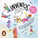 [Spanish] - Inventos que usamos a diario: Y que rompieron la barrera de la discapacidad Audiobook