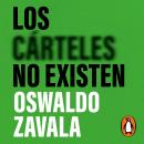 [Spanish] - Los cárteles no existen: (Nueva edición en tiempos de exterminio global) Audiobook