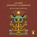 [Spanish] - Misticismo Indígena Audiobook