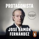 [Spanish] - El protagonista: Memorias de la máxima figura del periodismo deportivo mexicano Audiobook