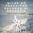 [Spanish] - Miles de pececitos devoran mi neurosis Audiobook