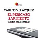 [Spanish] - El pericazo sarniento: Selfie con cocaína Audiobook
