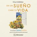 [Spanish] - En un sueño cabe tu vida - El método LiberaSueña® para la transformación personal (Completo) Audiobook