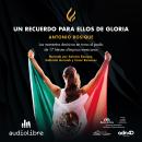 [Spanish] - Un recuerdo para ellos de gloria: Los momentos decisivos en torno al podio de 17 héroes  Audiobook