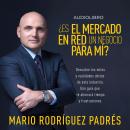 ¿Es el Mercadeo en Red un negocio para mi? Audiobook