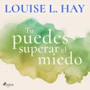 TÚ PUEDES SUPERAR EL MIEDO Audiobook