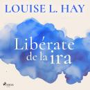 [Spanish] - Libérate de la ira Audiobook
