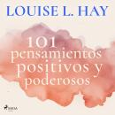[Spanish] - 101 PENSAMIENTOS POSITIVOS Y PODEROSOS Audiobook