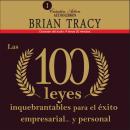 Las 100 leyes inquebrantables para el éxito empresarial...y personal Audiobook